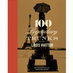 Louis Vuitton- 100 Legendary Trunks Book